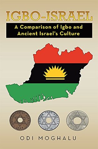 [9f944] %Full# #Download~ Igbo-Israel: A Comparison of Igbo and Ancient Israel's Culture - Odi Moghalu ~P.D.F%