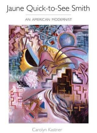 [0b29a] @Read% ~Online% Jaune Quick-to-See Smith: An American Modernist - Carolyn Kastner *ePub@