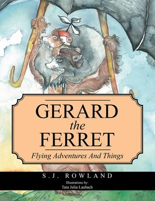 [b7ff1] !F.u.l.l.% *D.o.w.n.l.o.a.d* Gerard The Ferret: Flying Adventures And Things - S.J. Rowland *P.D.F%