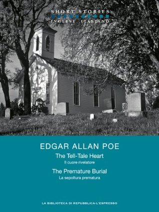 [a9497] !Read@ The Tell Tale Heart   The Premature Burial - Il cuore rivelatore   La sepoltura prematura (Short Stories) - Edgar Allan Poe #ePub!