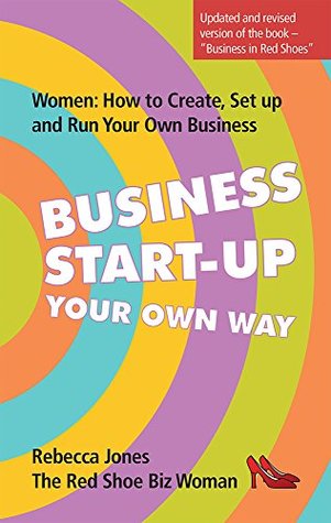 [5b95c] *Download* Business Start-Up Your Own Way: Women: How to Create, Setup and Run Your Own Business - Rebecca Jones ^P.D.F#