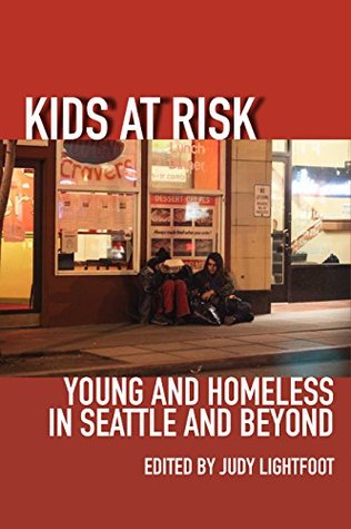644e6] ~D.o.w.n.l.o.a.d! Kids at Risk: Young and Homeless in Seattle and Beyond - Judy Lightfoot *PDF%