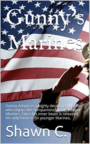 [0124a] @Full^ *Download% Gunny's Marines: Gunny Adams is a highly decorated Marine who enjoys the companionship of younger Marines. Once his inner beast is released, his only focus is on younger Marines. - Shawn C. *ePub~