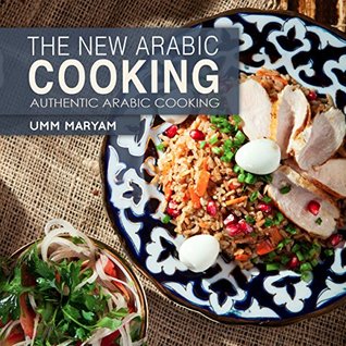 [b6385] %F.u.l.l.@ *D.o.w.n.l.o.a.d% The New Arabic Cooking (Authentic Recipes from the Arabian World Book 1) - Umm Maryam @P.D.F^