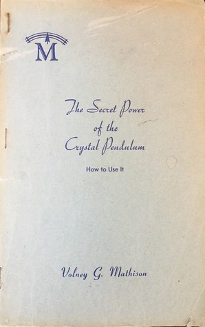 [f9b94] *Read# #Online! The Secret Power Of The Crystal Pendulum: how to use it - Volney G. Mathison *ePub%