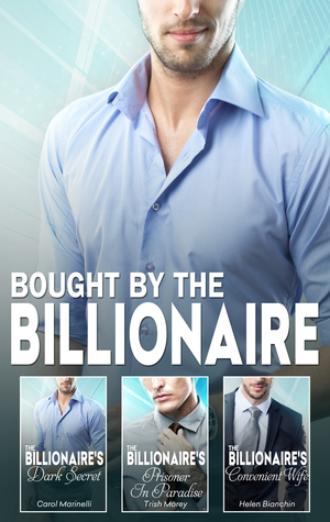 [30f69] !Download% Bought by the Billionaire: The Billionaire's Dark Secret / The Billionaire's Prisoner in Paradise / The Billionaire's Convenient Wife - Carol Marinelli %P.D.F*