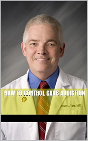 [2cef2] @Full~ *Download~ How to Control Carb Addiction: Medical Treatment of Overweight - Jeffrey L. Tate !PDF@