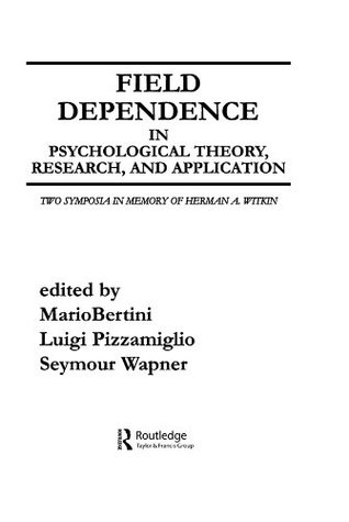 [70389] !R.e.a.d! Field Dependence in Psychological Theory, Research and Application: Two Symposia in Memory of Herman A. Witkin - M. Bertini ~P.D.F%