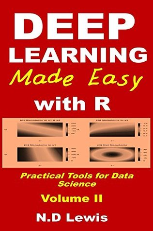 [236cd] %Read! @Online# Deep Learning Made Easy with R: Volume II: Practical Tools for Data Science - N.D. Lewis #e.P.u.b~
