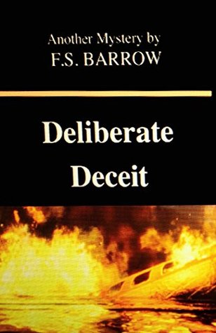 [c76b8] *R.e.a.d# *O.n.l.i.n.e# Deliberate Deceit: The second novel in a Phil Strickland series - F.S. Barrow !PDF~