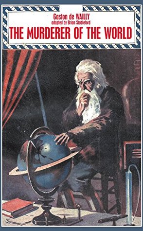 [9c6b0] *R.e.a.d# @O.n.l.i.n.e~ The Murderer of the World (French science fiction Book 147) - Gaston de Wailly !PDF@