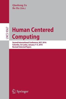 [6a180] @R.e.a.d% Human Centered Computing: Second International Conference, Hcc 2016, Colombo, Sri Lanka, January 7-9, 2016, Revised Selected Papers - Qiaohong Zu ~PDF#