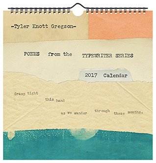 [d256f] ~Read% ~Online! Tyler Knott Gregson Poems from the Typewriter Series 2017 Wall Calendar - Tyler Knott Gregson ~ePub*