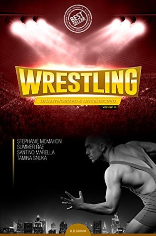 [7554e] @Full@ #Download! Wrestling: Unauthorized & Uncensored Biographies Vol.19: (SANTINO MARELLA,STEPHANIE MCMAHON,SUMMER RAE,TAMINA SNUKA) - Joe Riley *PDF@