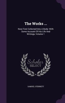 [b6cfe] *Full% ~Download! The Works : Now First Collected Into a Body: With Some Account of His Life and Writings, Volume 1 - Samuel Stennett #ePub@