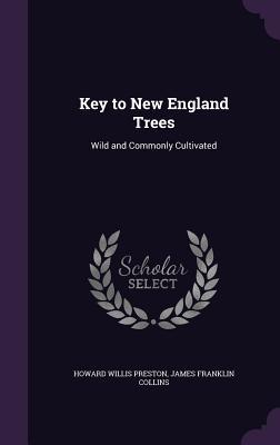 [9c900] #R.e.a.d# @O.n.l.i.n.e@ Key to New England Trees: Wild and Commonly Cultivated - Howard Willis Preston @ePub!