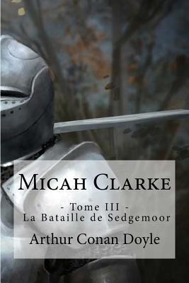 2fbc7] !D.o.w.n.l.o.a.d~ Micah Clarke: - Tome III - La Bataille de Sedgemoor - Arthur Conan Doyle ^P.D.F!