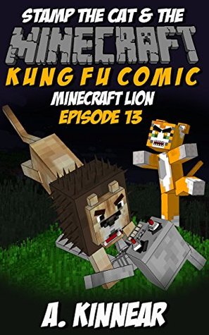 ca432] %D.o.w.n.l.o.a.d@ Minecraft: Stamp the Cat and the Minecraft Lion (Master of Kung Fu Comics Book 13) - A. Kinnear !P.D.F@