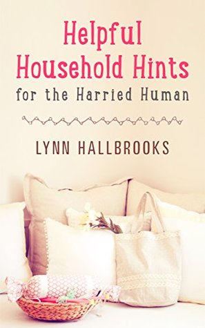 [90a5b] *Full! %Download^ Helpful Household Hints for the Harried Human - Lynn Hallbrooks *ePub!