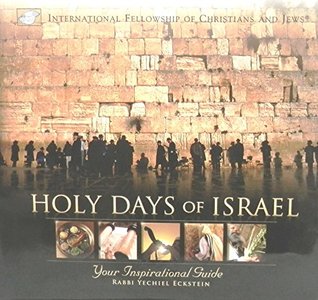 [8b737] !Read~ ~Online^ Holy Days of Israel - Your Inspirational Guide - Yechiel Eckstein @e.P.u.b*