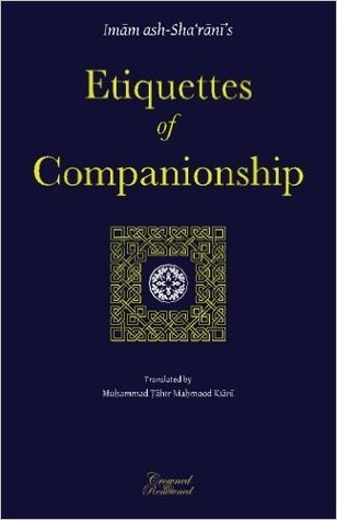 [b9ff8] !R.e.a.d~ Etiquettes of Companionship: An English Translation of Adab As-Suhbah - Abdulwahhab ash-Sha'rani #ePub%