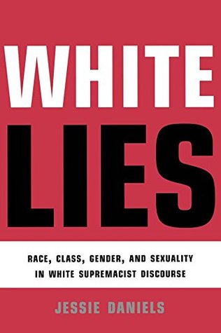 51b6e] #D.o.w.n.l.o.a.d* White Lies: Race, Class, Gender and Sexuality in White Supremacist Discourse - Jessie Daniels *PDF@