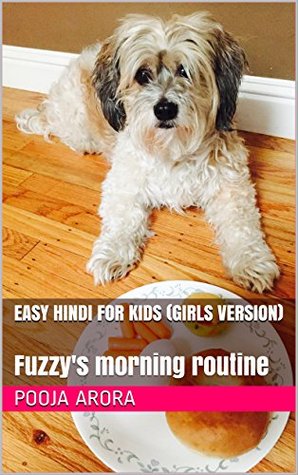 [5c273] ^Full^ %Download! Easy Hindi for Kids (Girls Version): Fuzzy's morning routine - Pooja Arora @e.P.u.b*