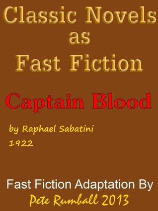 [c5737] ~Read@ %Online% Classic Novels as Fast Fiction 2 Captain Blood - Pete Rumball *e.P.u.b~