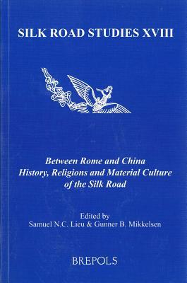 [031cd] #Read* Between Rome and China: History, Religions and Material Culture of the Silk Road - Samuel Nc Lieu ^P.D.F!