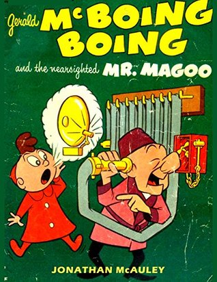 [b8213] @Download~ GERALD McBOING-BOING Plus The Nearsighted MR. MAGOO: ALL 5 CLASSIC COMIC BOOKS FROM 1952-1953 BASED ON THE ANIMATED CARTOON TV SHOWS (CLASSIC TELEVISION CARTOON COMIC BOOKS) - Jonathan H. McAuley @ePub@