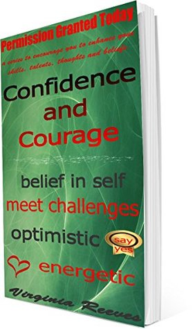 [0341b] !F.u.l.l.~ ^D.o.w.n.l.o.a.d# Confidence and Courage (Permission Granted Today) - Virginia Reeves !PDF~