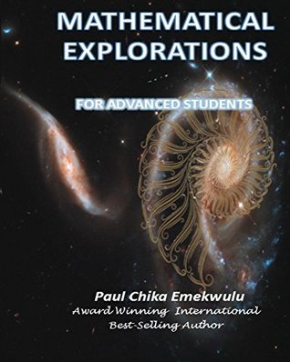 [6907e] !Download* Mathematical Explorations for Advanced Students - Paul Emekwulu %PDF%