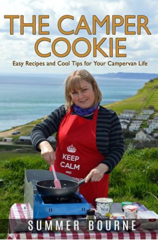 [81394] @Read* ~Online^ The Camper Cookie: Easy Recipes and Cool Tips for Your Campervan Life - Summer Bourne !PDF#