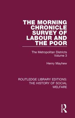 [36277] #Download* The Morning Chronicle Survey of Labour and the Poor: The Metropolitan Districts Volume 3 - Henry Mayhew @e.P.u.b!