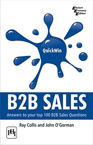 16bf9] ~D.o.w.n.l.o.a.d% Quickwin B2B Sales: Answers to Your Top 100 B2B Sales Questions - Collis Ray !ePub*
