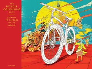 [7113e] *Read# %Online% The Bicycle Colouring Book: Journey to the Edge of the World - Shan Jiang !PDF~