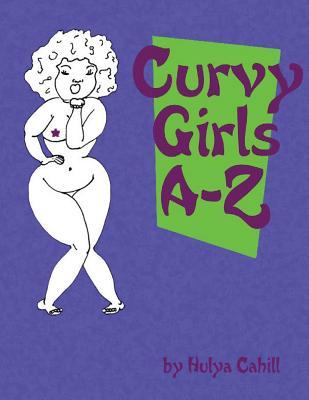 [587c5] ^F.u.l.l.* ~D.o.w.n.l.o.a.d* Curvy Girls A-Z: A coloring book to promote loving yourself and your curves - Hulya Cahill ~ePub*