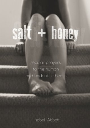 d11c9] %D.o.w.n.l.o.a.d# Salt   Honey: secular prayers to the human and hedonistic hearts - Isabel Abbott #e.P.u.b~