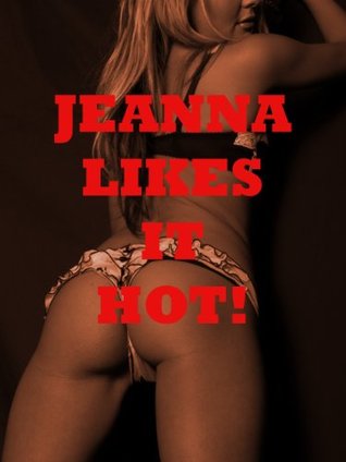 0d1ef] ^D.o.w.n.l.o.a.d* Jeanna Likes It Hot: Group Sex, Rough Sex, and Domination Erotica Stories - Jeanna Yung *PDF!