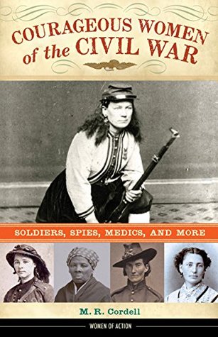 bb5a7] #D.o.w.n.l.o.a.d^ Courageous Women of the Civil War: Soldiers, Spies, Medics, and More - Melinda R. Cordell !P.D.F#
