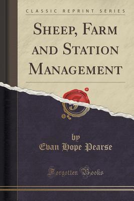 415e6] ^D.o.w.n.l.o.a.d~ Sheep, Farm and Station Management (Classic Reprint) - Evan Hope Pearse !P.D.F*