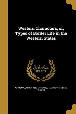 [f2846] *Read* Western Characters, Or, Types of Border Life in the Western States - John Ludlum McConnel ^PDF@