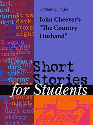 [d2f73] %Read! A Study Guide for John Cheever's The Country Husband (Short Stories for Students) - Gale Cengage Learning *PDF~
