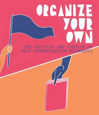 [1b873] %Full~ %Download^ Organize Your Own: The Politics and Poetics of Self-Determination Movements - Anthony T Romero. ~PDF*