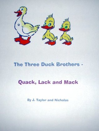 [e9b00] ~F.u.l.l.* #D.o.w.n.l.o.a.d# The Three Duck Brothers - Quack, Lack and Mack - Jackie Taylor & Nicholas !e.P.u.b^