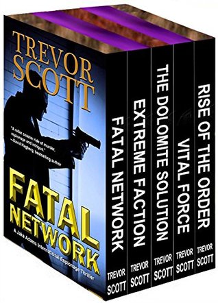 [e42d9] ~Read% Fatal Network / Extreme Faction / The Dolomite Solution / Vital Force / Rise of the Order (Jake Adams International Espionage Thrillers #1-5) - Trevor Scott #PDF#