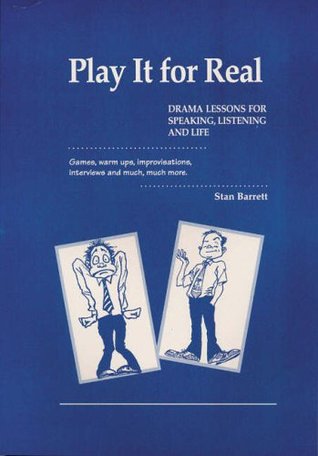 a9436] ~D.o.w.n.l.o.a.d* Play it for Real: Lessons in Drama for Listening, Speaking and Life - Stan Barrett @ePub*