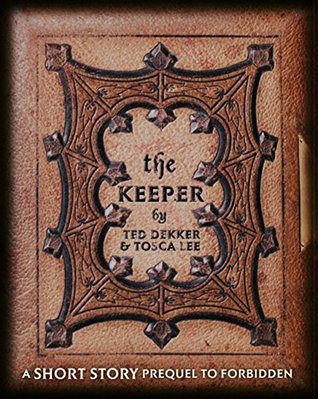 [5d821] @Download~ The Keeper: A Short Story Prequel to Forbidden - Ted Dekker ~PDF@