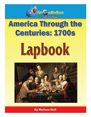 6bbd0] %D.o.w.n.l.o.a.d! America Through the Centuries - 1700s Lapbook - Melissa Noll #P.D.F#