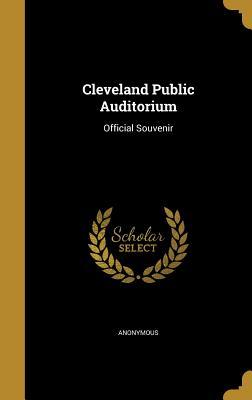 [07730] #Download% Cleveland Public Auditorium: Official Souvenir - Anonymous *PDF!